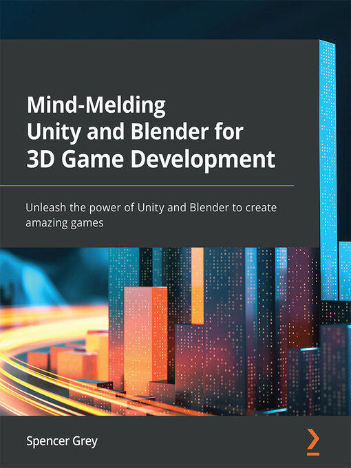 Title details for Mind-Melding Unity and Blender for 3D Game Development by Spencer Grey - Available